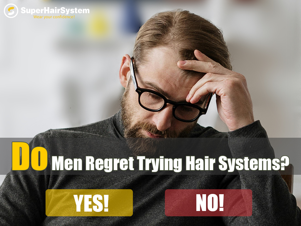 Do men regret trying hair systems