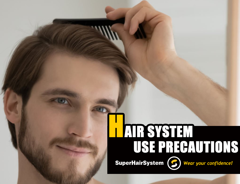 Hair system use precautions