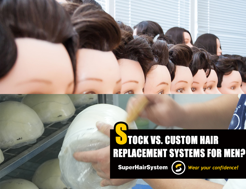 Stock vs. Custom Hair Replacement Systems for Men