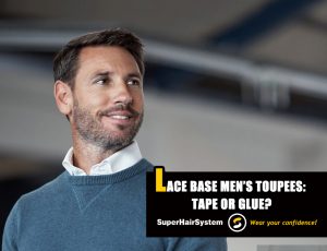 Lace Base Men’s Toupees Tape or Glue